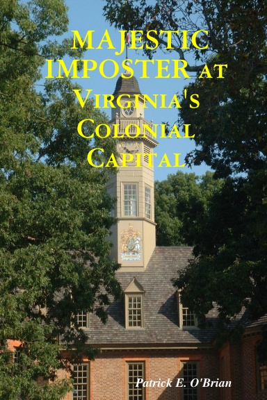 MAJESTIC IMPOSTER at Virginia's Colonial Capital