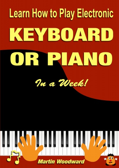 Learn How to Play Electronic Keyboard or Piano In a Week!