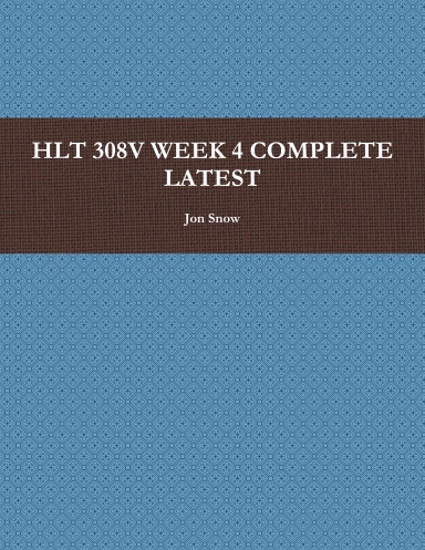 HLT 308V WEEK 4 COMPLETE LATEST
