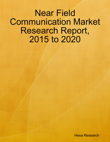 Near Field Communication Market Research Report, 2015 to 2020