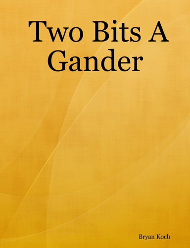 Two Bits A Gander