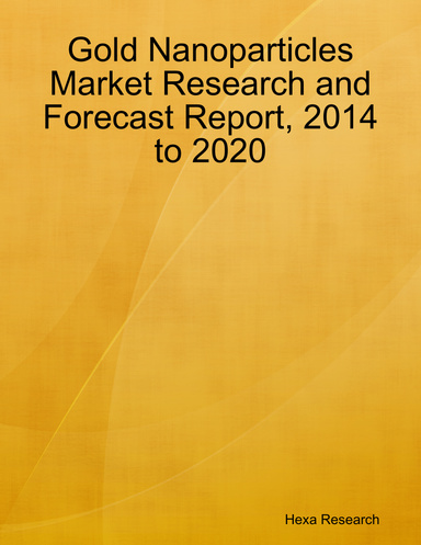 Gold Nanoparticles Market Research and Forecast Report, 2014 to 2020