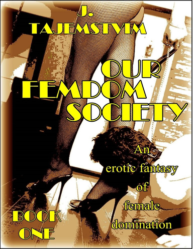 Our Femdom Society - Book One
