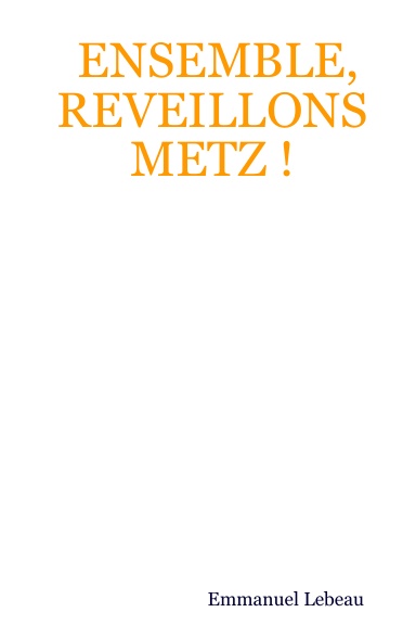 ENSEMBLE, REVEILLONS METZ !