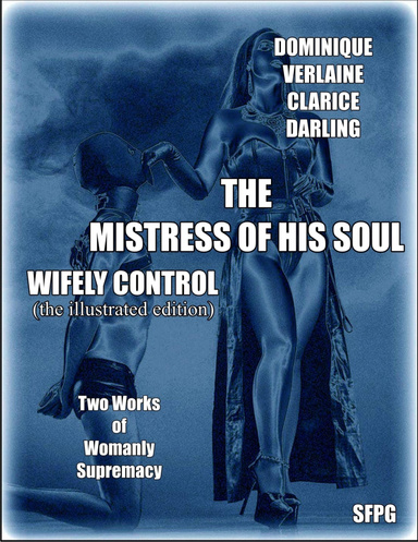 The Mistress of His Soul - Wifely Control (Illustrated)