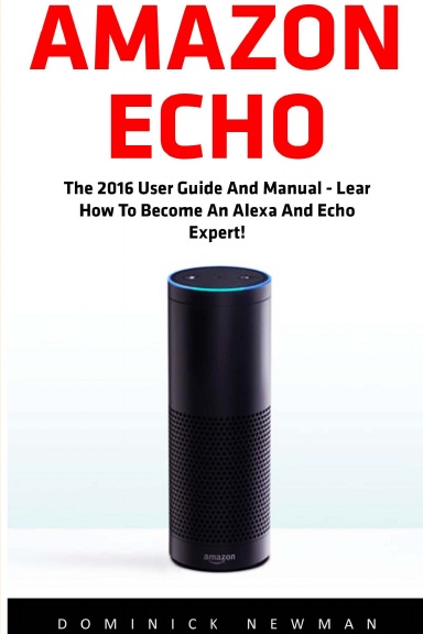 Echo and Alexa: the Guide - Manual for Alexa users - Smart