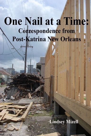 One Nail at a Time: Correspondence from Post-Katrina New Orleans