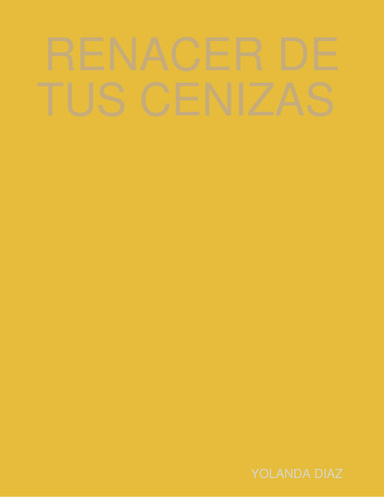 RENACER DE TUS CENIZAS
