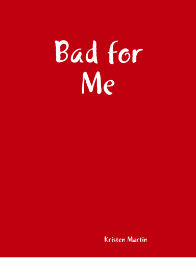 Bad for Me
