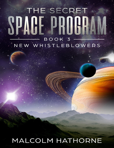 The Secret Space Program - Book 3 - New Whistleblowers