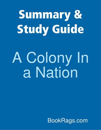 Summary & Study Guide: A Colony In a Nation