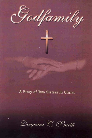 Godfamily:  A Story of Two Sisters in Christ (Book One in The Godfamily Saga)