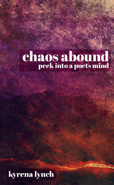 chaos abound: peek into a poets mind