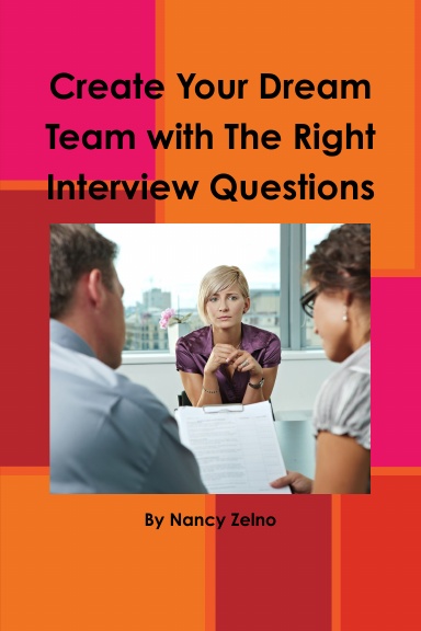Create Your Dream Team with The Right Interview Questions