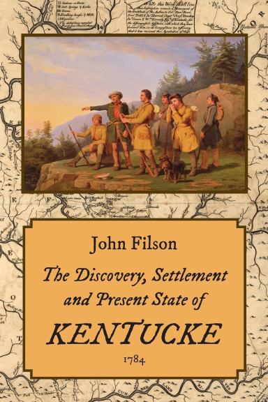 The Discovery, Settlement and Present State of Kentucke (1784)