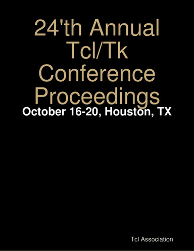 24'th Annual Tcl/Tk Conference Proceedings