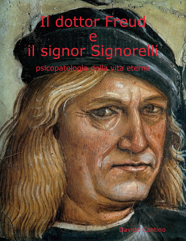 Il dottor Freud e il signor Signorelli: psicopatologia della vita eterna