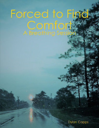 Forced to Find Comfort: A Breathing Session