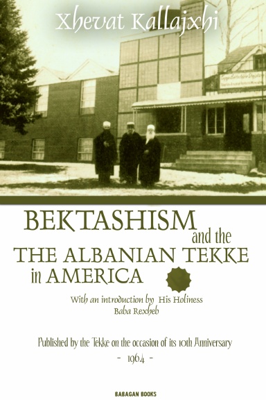 BEKTASHISM &  THE ALBANIAN TEKKE IN AMERICA