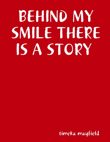 BEHIND MY SMILE THERE IS A STORY