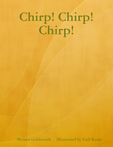 Chirp! Chirp! Chirp!