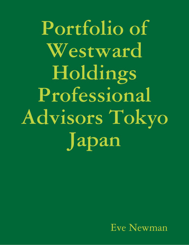 Portfolio of Westward Holdings Professional Advisors Tokyo Japan