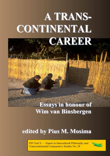 A transcontinental career: Essays in honour of Wim van Binsbergen