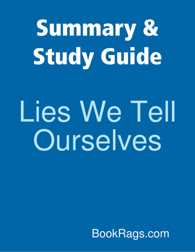 Summary & Study Guide: Lies We Tell Ourselves