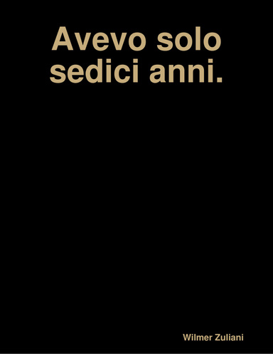Avevo solo sedici anni.