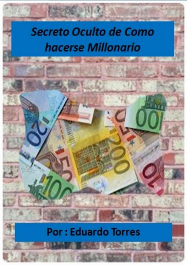 Secreto oculto de como hacerse millonario