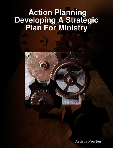 Action Planning - Developing A Strategic Plan For Ministry