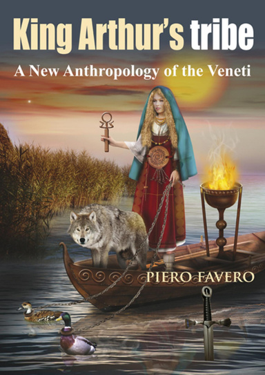 King Arthur's Tribe: A New Anthropology of the Veneti
