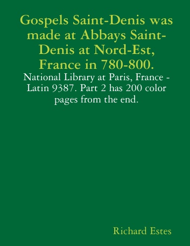 Gospels Saint-Denis was made at Abbays Saint-Denis at Nord-Est, France in 780-800.