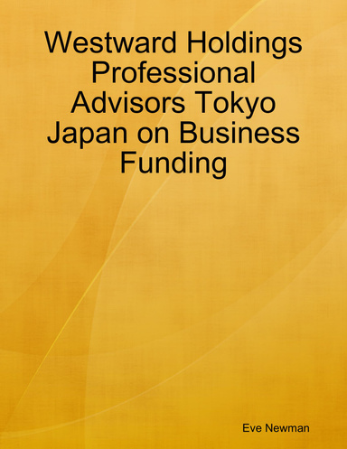 Westward Holdings Professional Advisors Tokyo Japan on Business Funding