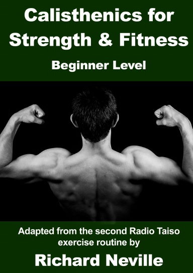 Calisthenics for Strength and Fitness: Beginner Level