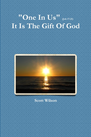 "One In Us" - It Is The Gift Of God