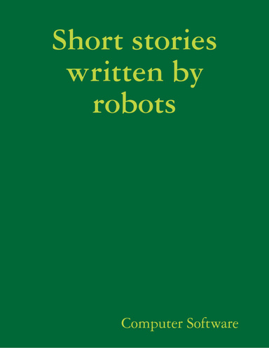 Short stories written by robots