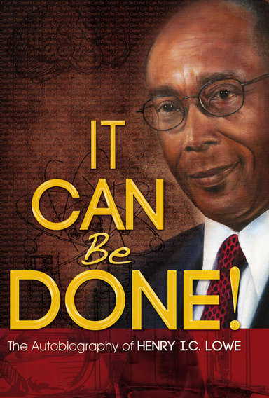 It Can Be Done: The Autobiography of Henry I. C Lowe