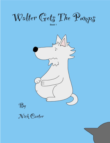 Walter Gets the Pumps - Book 1