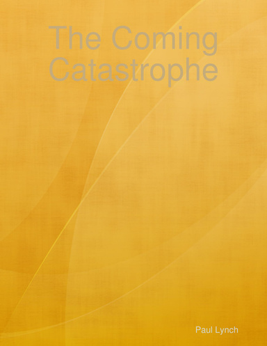 The Coming Catastrophe