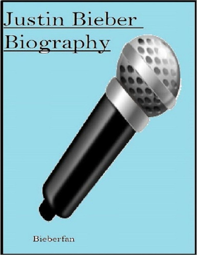 Justin Bieber Biography