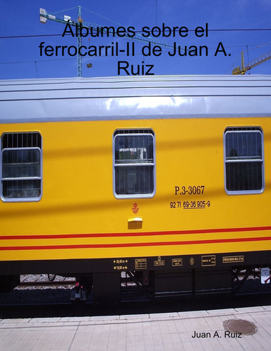 Álbumes sobre el ferrocarril-II de Juan A. Ruiz