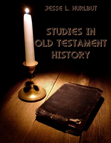 Studies In Old Testament History (Illustrated)