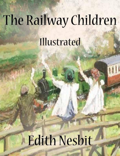 The Railway Children: Illustrated