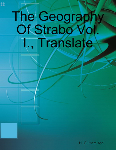 The Geography Of Strabo Vol. I., Translate