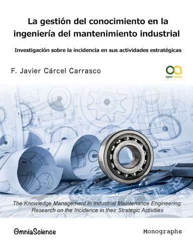 La gestión del conocimiento en la ingeniería del mantenimiento industrial: Investigación sobre la incidencia en sus actividades estratégicas