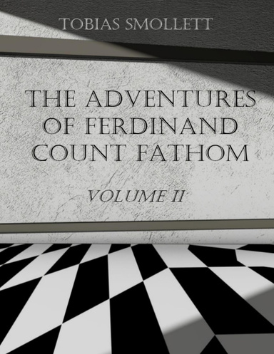 The Adventures of Ferdinand Count Fathom : Volume II (Illustrated)