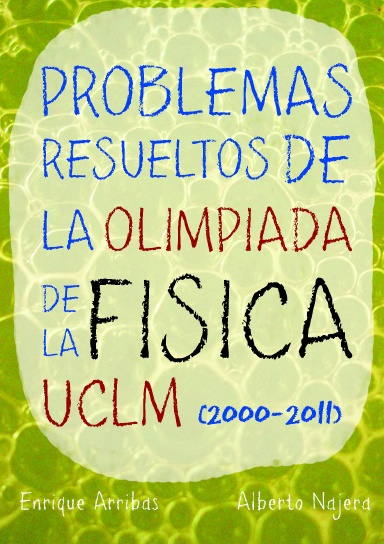 Problemas resueltos de la Olimpiada de la Física UCLM (2000-2011)