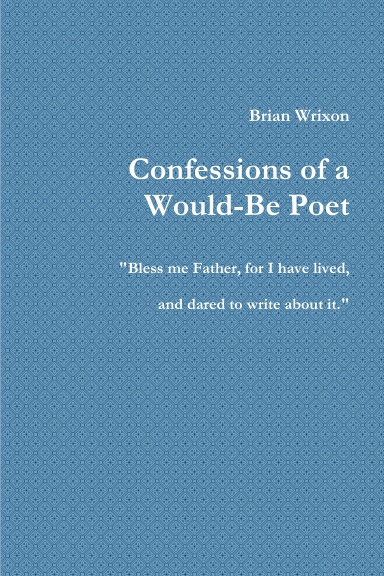 Confessions of a Would-Be Poet
