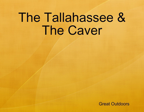 The Tallahassee & The Caver